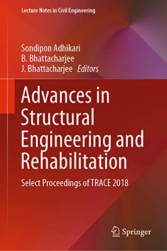 Advances in Structural Engineering and Rehabilitation: Select Proceedings of TRACE 2018